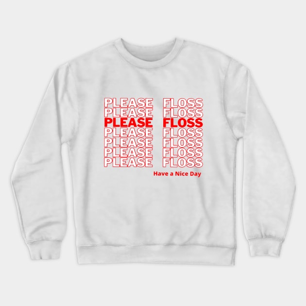 Please Floss Crewneck Sweatshirt by Snow Art Co.